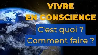 Vivre en Conscience au Quotidien