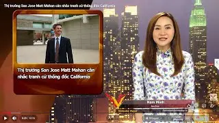 Thị trưởng San Jose Matt Mahan c&acirc;n nhắc tranh cử thống đốc California
