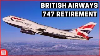 British Airways 747 History and Retirement | Business Insights