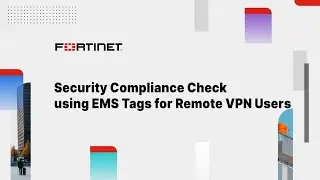 Security Compliance Check Using EMS 7.0 Tags for Remote VPN Users