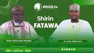 Shirin Fatawa || Sheikh Abdulwahab Abdullah 22/08/2025