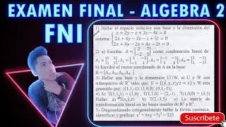 EXAMEN FINAL (PARTE 1) ÁLGEBRA LINEAL - FNI
