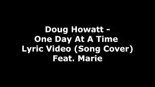 One Day at a Time - Doug Howatt And Marie (Lyric Video)