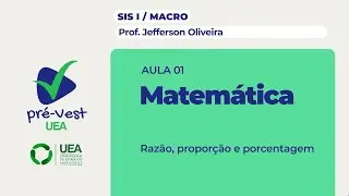 MAT - SIS 1/MACRO - 2025 - AULA 01: Razão, Proporção e Porcentagem