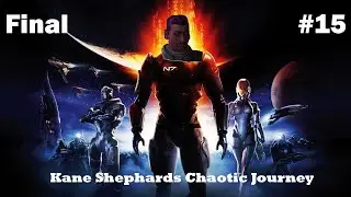 The Chaotic ending Kane Shephard deserves | Mass Effect 1 (Stream 15 | Final)
