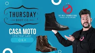 THURSDAY BOOTS CASA MOTO | 1 YEAR LATER | Q & A | REVIEW