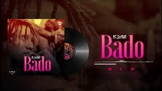 K2ga - BADO (Official Audio)