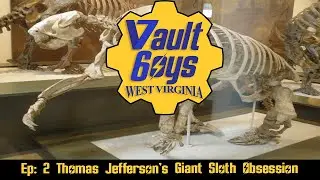 Ep 2: Thomas Jefferson's Giant Sloth Obsession (Fallout 76 Podcast)