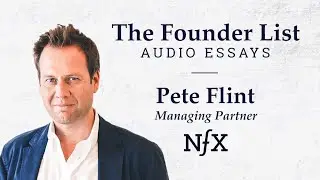 The Founder List: Pete Flint (Managing Partner at NFX) on 