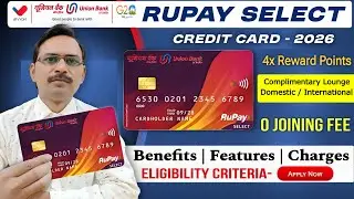 Union Bank RuPay Select Credit Card | Features, Benefits, Fees & Eligibility 2026