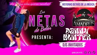 Las Netas de Belen: Dj Amadeus y Dj Danny Hunter