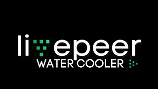 Livepeer - Water Cooler Chat - Feb 28, 2022
