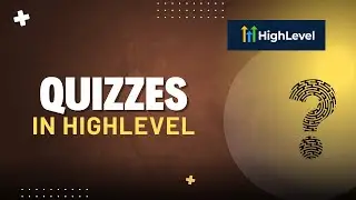 Building Quizzes in HighLevel