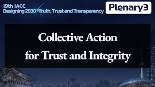 (RUSSIAN) [19th IACC Plenary 3] Collective Action for Trust and Integrity