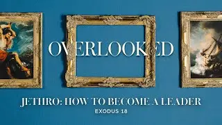 LIVE Saturday 6:30 PM Service: Jethro: How to Become a Leader - Exodus 18 - Skip Heitzig