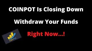 Coinpot Is Closing Down-Withdraw Your Funds Right Now (news)
