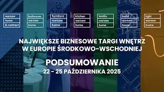 PODSUMOWANIE TARG&Oacute;W WARSAW HOME 2025| Ptak Warsaw Expo