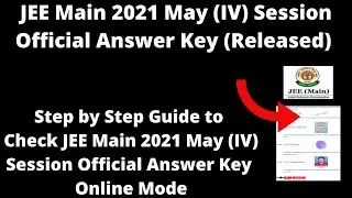JEE Main 2021 May (IV) Session Official Answer Key (Released) - How to Check JEE Main Answer Key