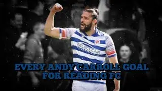Every Andy Carroll Goal For Reading FC #readingfc