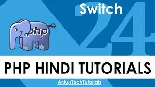 PHP Hindi Tutorial - 024 - Switch