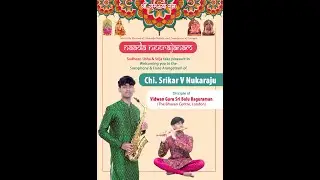 Carnatic Saxophone and Flute Arangetram | Srikar Nukaraju