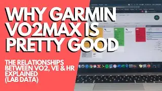 GARMIN VO2MAX IS ACCURATE, HERE'S WHY?! Key Links in the Data VE vs VO2 & VO2 vs HR