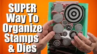 Super Amazing Stamp and Die Set Storage and Organization