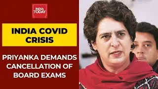 Priyanka Gandhi Demands Cancellation Of Board Exams Amid Covid Surge, Writes To Education Minister