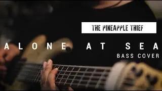 The Pineapple Thief - Alone At Sea // Bass Cover