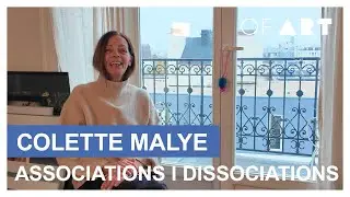 Associations I Dissociation - Colette Malye- OF ART