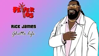 Rick James - Ghetto life - Fever 105