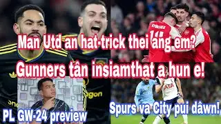 Man Utd an hat-trick thei ang em? Arsenal t&acirc;na insiamthat hun | Spurs vs City a pui d&acirc;wn! 