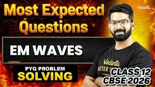 Electromagnetic Waves | Most Expected Questions | Class 12 | CBSE 2026 | Siva Sir