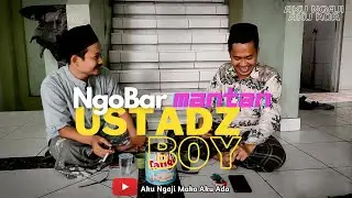 Ngobrol Bareng Ustadz Boy | Bagian 1