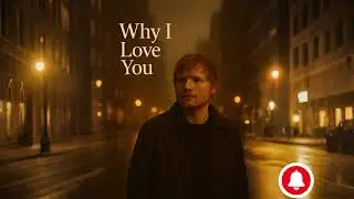 Эд Ширан &ndash; Why I Love You | Видео с оригинальным текстом песни #edsheeran