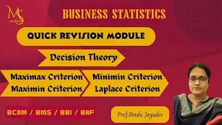 Quick Revision / Decision Theory/ Maximax /Maximin/Minimin/Laplace Criterion/Business Statistics