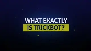 How Trickbot Works