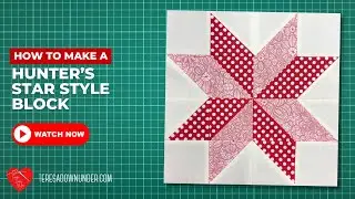 How to make a 12-inch Hunters star block