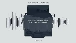 Episode 9: The Trial of Thaxas (Short Story Dissection)