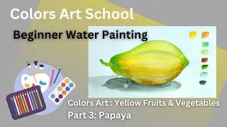 Beginner Water Paint :  Yellow fruit: Papaya Part 3