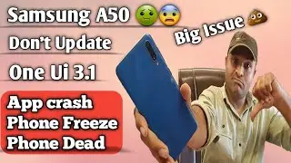 Samsung A50 One Ui 3.1 UPDATE Big Problem 😨 - Don't Update Really- Phone freeze, lag,hang Problem