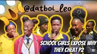 SCHOOL GIRLS EXPOSE WHY THEY CHEAT P2😳💔