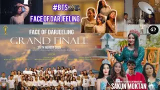 FaceOfDarjeeling🎥🎬behind the scenes #BTS Vlog