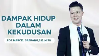 Dampak Hidup Dalam Kekudusan || Pdt.Marcel Saerang,S.E.,M.Th