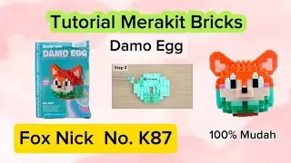 Tutorial Merakit Bricks Damo Egg Fox Nick No. K87 || Mekanism Building Blocks Damo Egg Fox Nick K87
