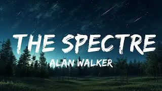 1 Hour |  Alan Walker - The Spectre (Lyrics)  | Lyrics Spectrum