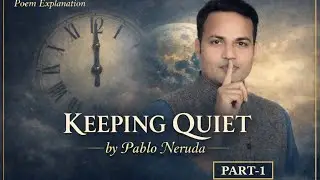 Keeping Quiet by Pablo Neruda || RPSC Senior Teacher English || KT Sir English || NCERT Flamingo ||