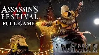 FINAL FANTASY XV: Assassin's Festival (100% Playthrough)