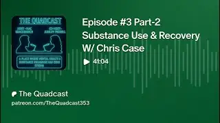 Episode #3 Part-2 Chris Case- Personal Substance Use Recovery Journey