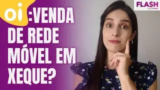 Oi (OIBR3): poss&iacute;veis restri&ccedil;&otilde;es do Cade para a venda de rede m&oacute;vel?